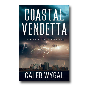 Coastal Vendetta: A Myrtle Beach Mystery By Caleb Wygal