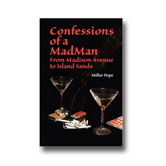 Confesssions of a MadMan - by Miller Pope