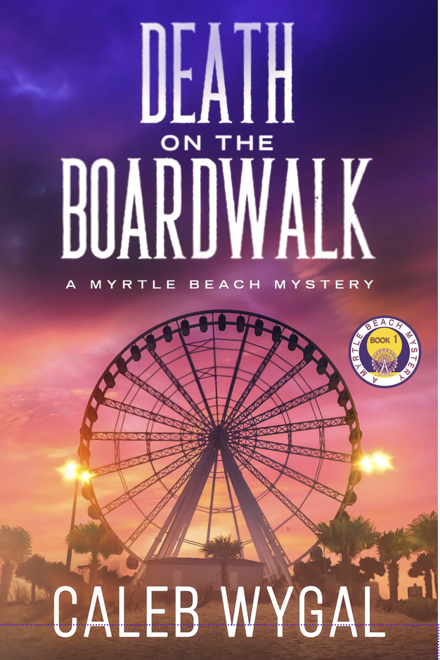 Death on the Boardwalk By Caleb Wygal: Book 1
