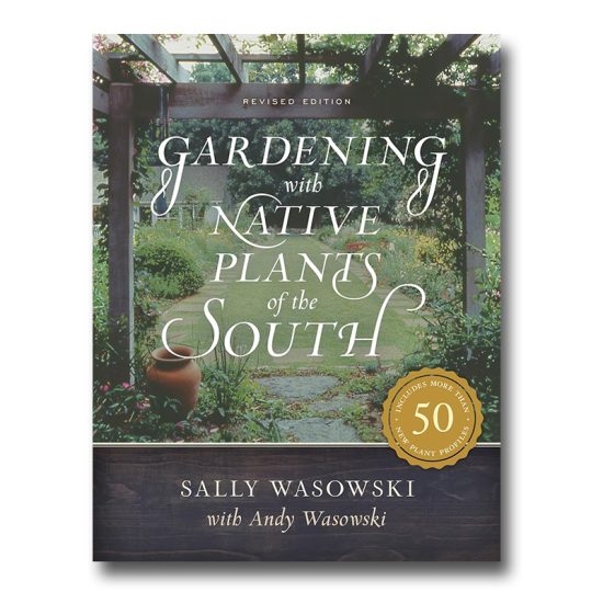 Gardening with Native Plants of the South by Sally Wasowski