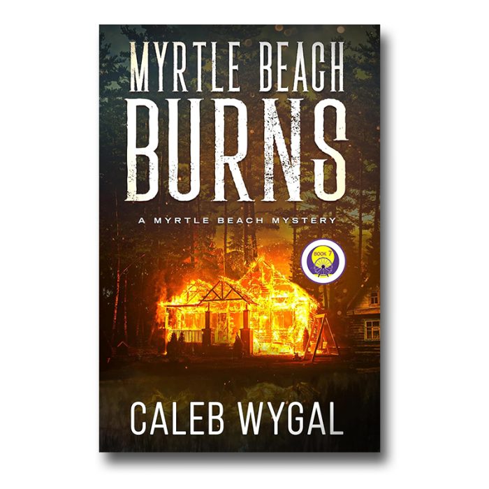 Myrtle Beach Burns - A Myrtle Beach Mystery Thriller - Book 7