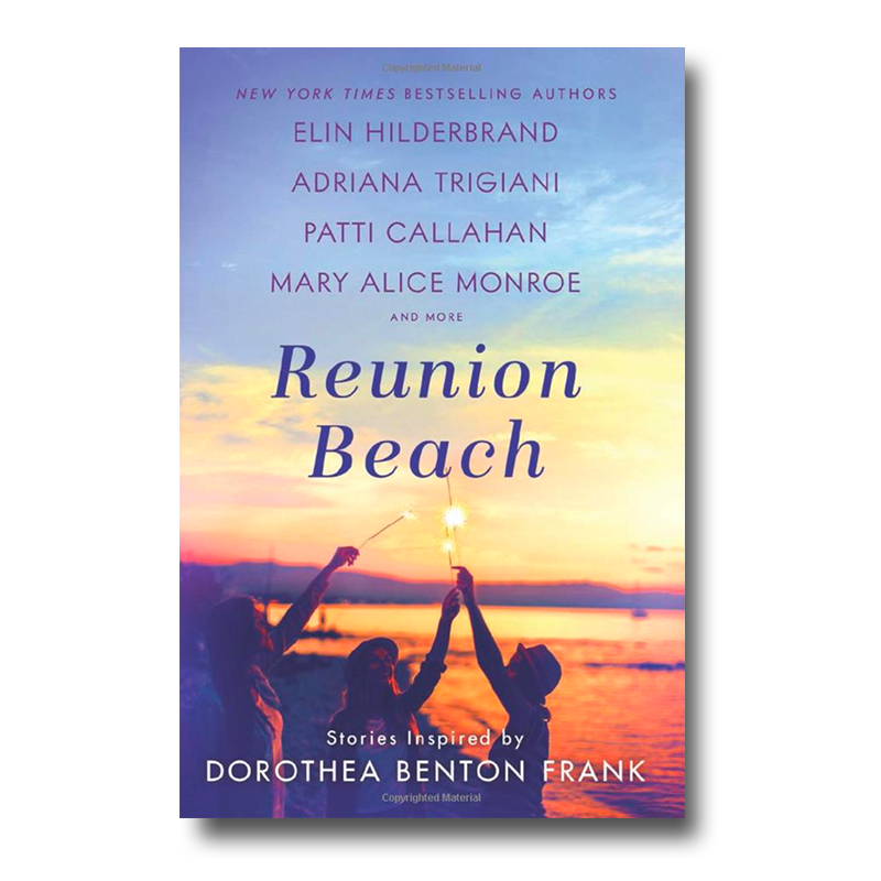 Reunion Beach: Stories Inspired by Dorothea Benton Frank