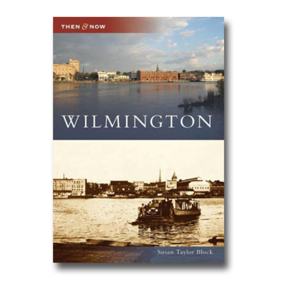 Wilmington Then & Now